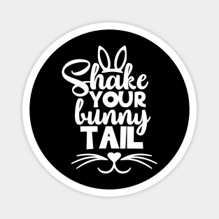 Shake Your Bunny Tails T-shirt Dress Gift Ideas Magnet